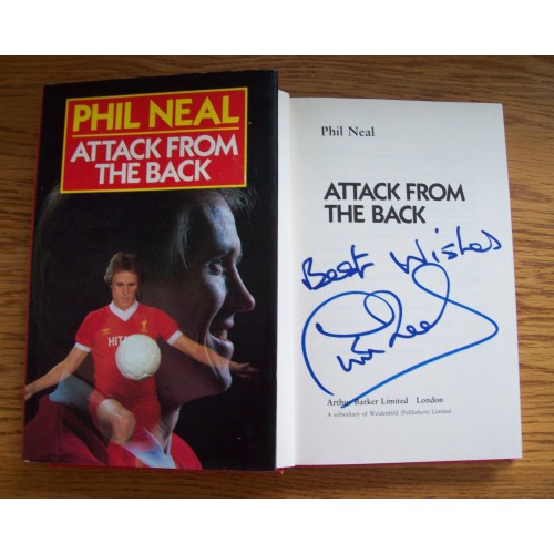 Phil Neal Signed ATTACK FROM THE BACK Hardback Book