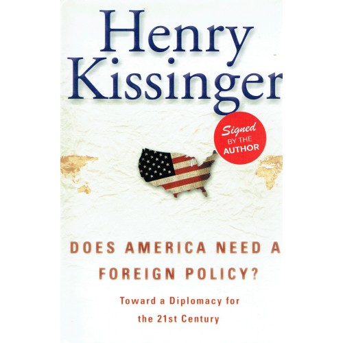 Henry Kissinger Signed Does America Need a Foreign Policy? Hardback book. 