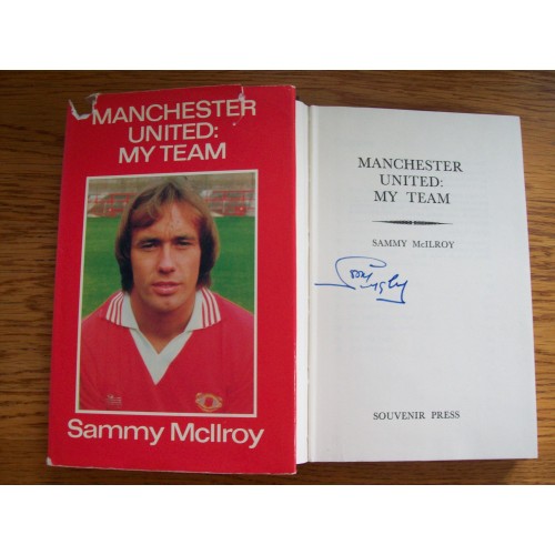 Sammy MciLroy  Signed MANCHESTER UNITED: MY TEAM Hardback Book