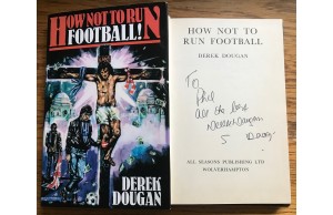 Derek Dougan Signed HOW NOT TO RUN FOOTBALL Hardback Book